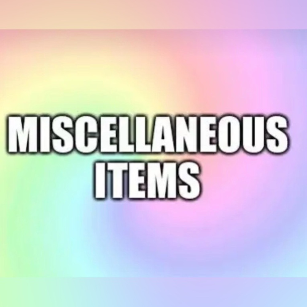 Miscellaneous Items